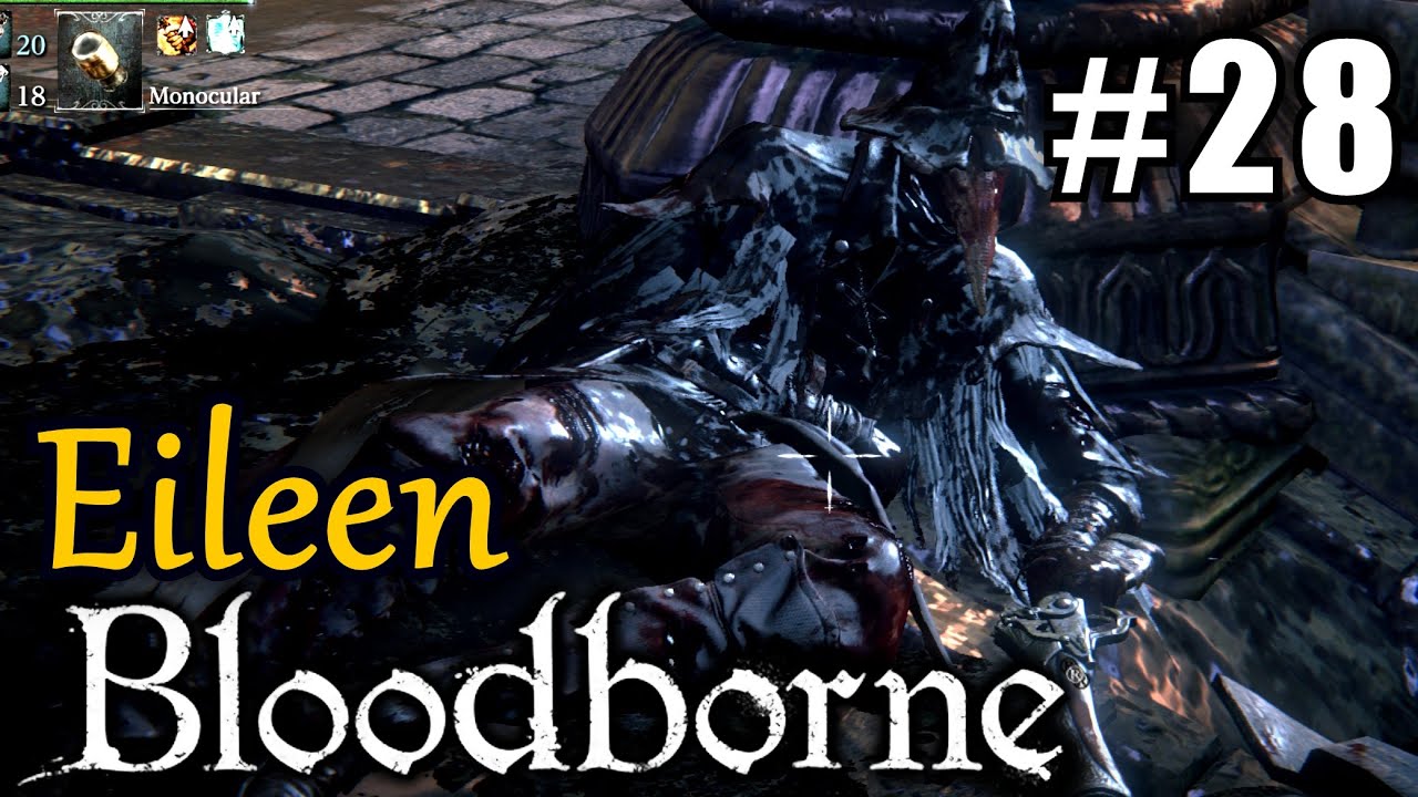 BLOODBORNE #28 Eileen's Final Prey ★ ps4 let's play gameplay walkthrough