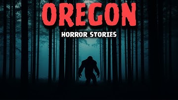 8 Most Disturbing TRUE Oregon Horror Stories | Untold Nightmares