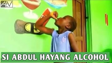 DUBBER SUNDA LUCU TERBARU - SI ABDUL HAYANG ALCOHOL