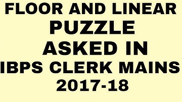 Puzzle asked in Ibps clerk mains memory based floor and LINEAR ARRANGEMENT