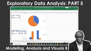 Exploratory Data Analysis Part 5 Modeling Analysis and visuals B with Excel