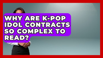 Why Are K-Pop Idol Contracts So Complex To Read? - K Pop Heros