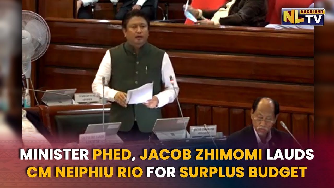 MINISTER PHED, JACOB ZHIMOMI LAUDS CM NEIPHIU RIO FOR SURPLUS BUDGET