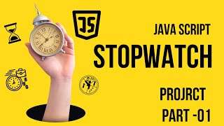 JavaScript Stopwatch project Part-01-  JavaScript Tutorial in Bangla for Beginners  -  (Project 1)
