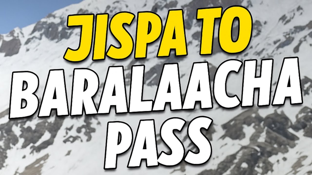 Jispa to Baralacha Pass | Scenic Drive Through the Snow-Capped Himalayas
