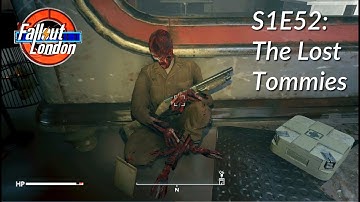 S1E52 - The Lost Tommies (Glitched Option) - Fallout London