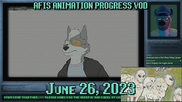 [2023-06-26] AFIS Animation Progress Stream VOD
