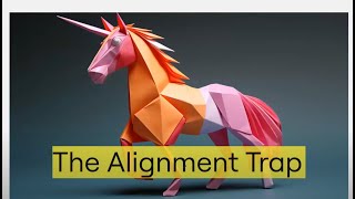 The Alignment Trap