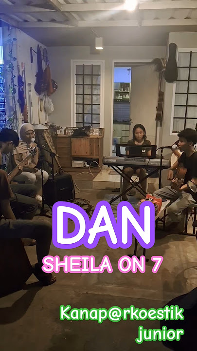 DAN - SHEILA ON 7 ]|[ #nongkrong cover : @Kanaparkoestik #junior