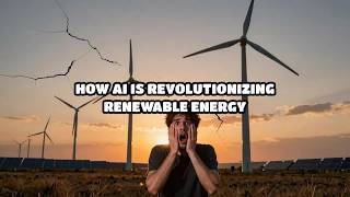 How AI Is Revolutionizing Renewable Energy