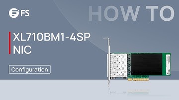 How to Configure X710BM2-2SP Network Interface Card in Linux/Vmware/Windows System | FS