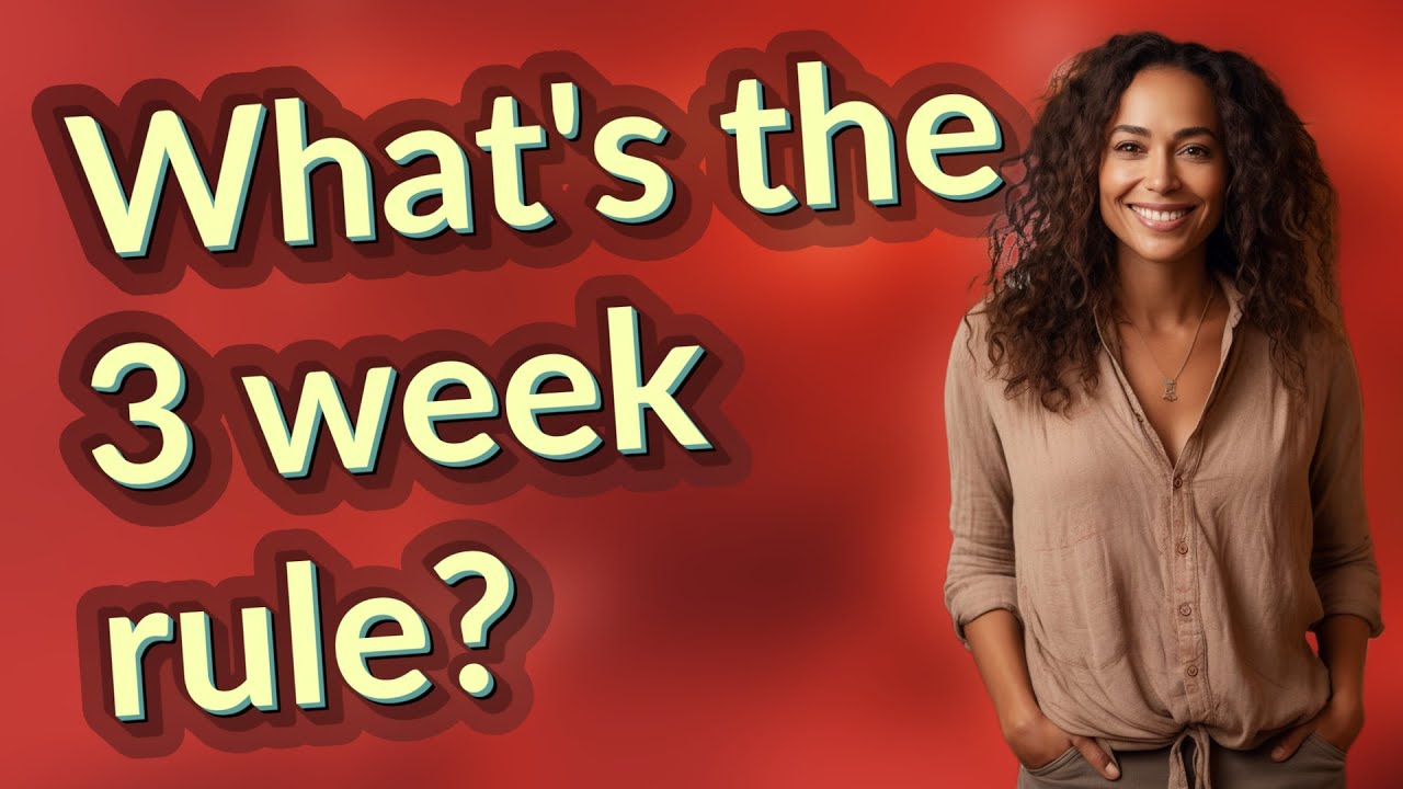 what-s-the-3-week-rule-youtube