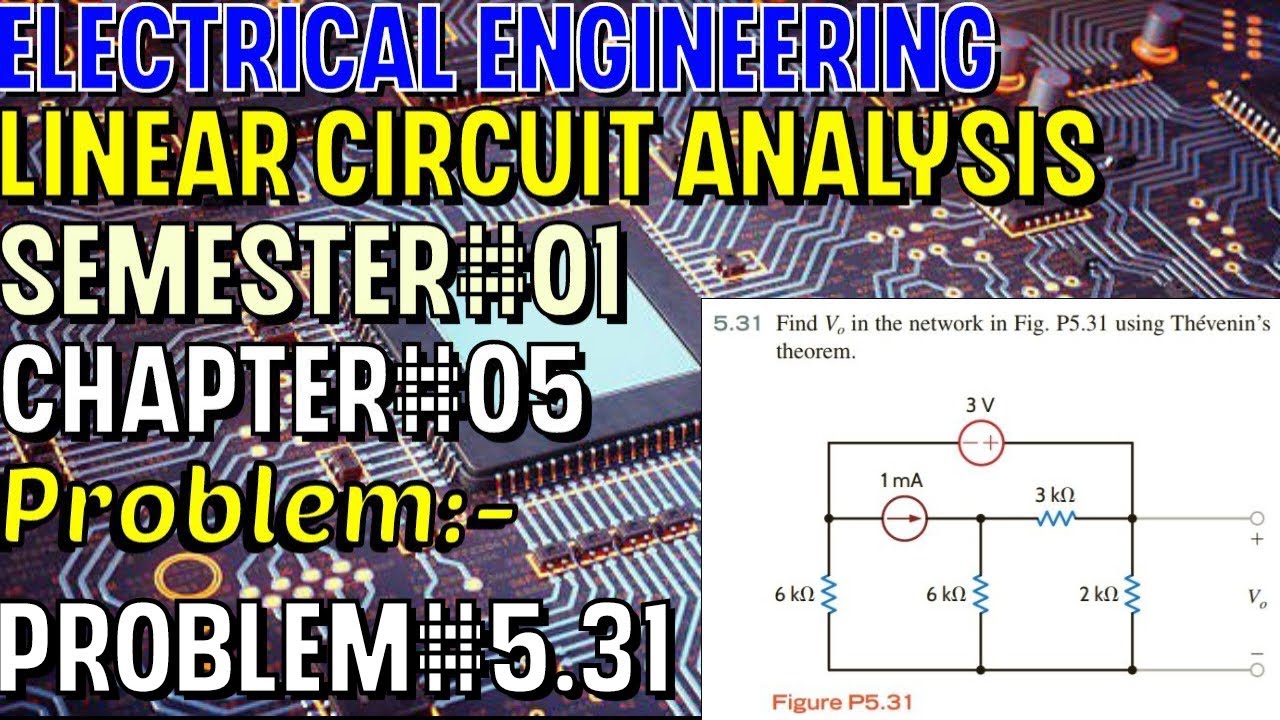 Linear Circuit Analysis | Chapter#05 | Problem#5.31 | Basic Engineering ...
