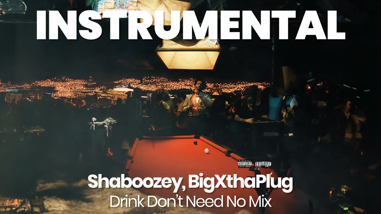 INSTRUMENTAL BEAT : Drink Don't Need No Mix - Shaboozey, BigXthaPlug