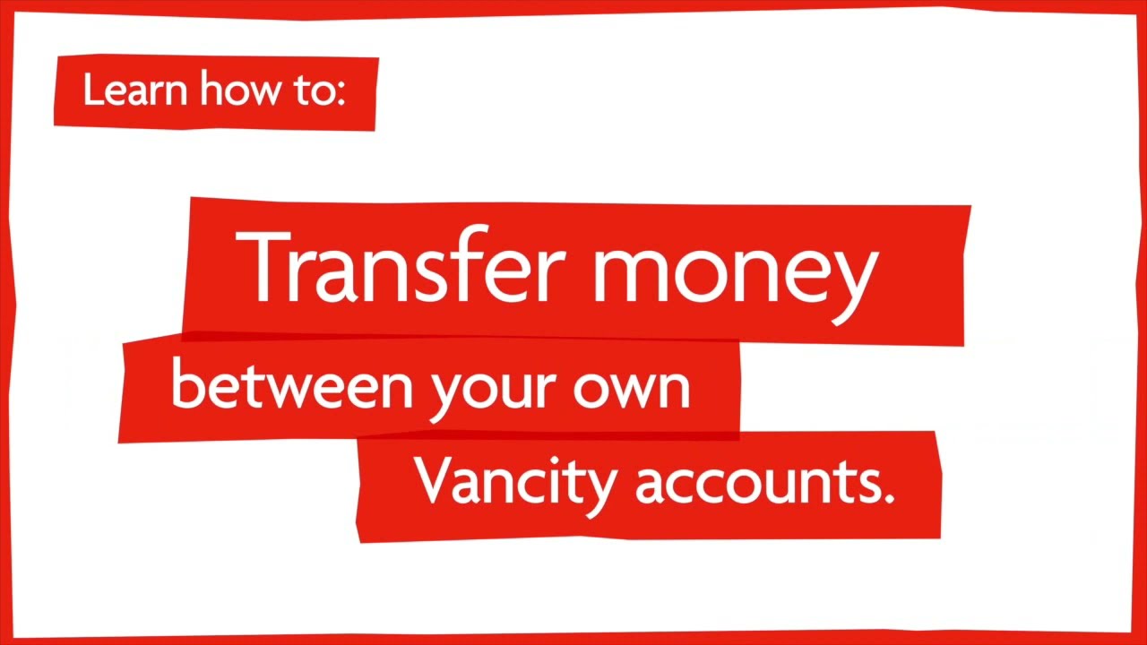 Learn How To: Transfer Money Between Your Own Vancity Accounts