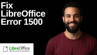 Fix LibreOffice Error 1500(Step By Step Guide)