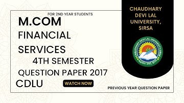 Mcom : Financial Services 4th semester question paper for Cdlu । 2017 exam