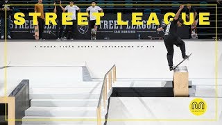 Street League Skateboarding Rio - World Championship A Visão Do Skatemind