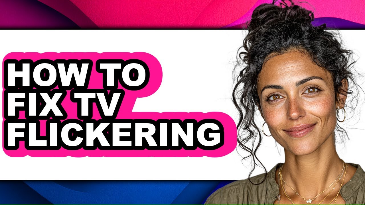 How to Fix Tv Flickering (updated) - YouTube