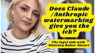 Why Claude/Anthropic’s Watermark Decision Gives People the Ick (Legal Breakdown)