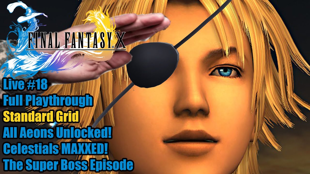 FINAL FANTASY X EP-18 | SUPER BOSS TIME! REMAINING DARK AEONS, NEMESIS!