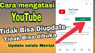 CARA MENGATASI APLIKASI YOUTUBE TIDAK BISA UPDATE | SELALU GAGAL DI PLAYSOTRE