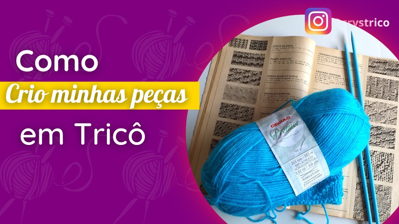 Como Eu Crio Minhas Peças em Tricô | Crys Tricô