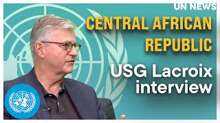 Exclusive Interview with Chief of UN Peacekeeping in Bangui, Central African Republic|United Nations