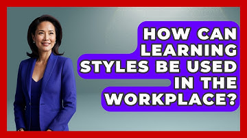 How Can Learning Styles Be Used In The Workplace? - The Personal Growth Path