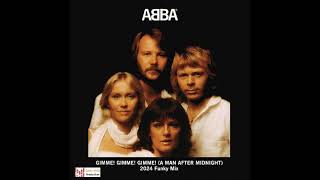 ABBA Gimme! Gimme! Gimme! (A Man After Midnight) 2024 Funky Mix