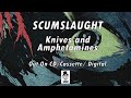 Scumslaught  knives and amphetamines  full stream