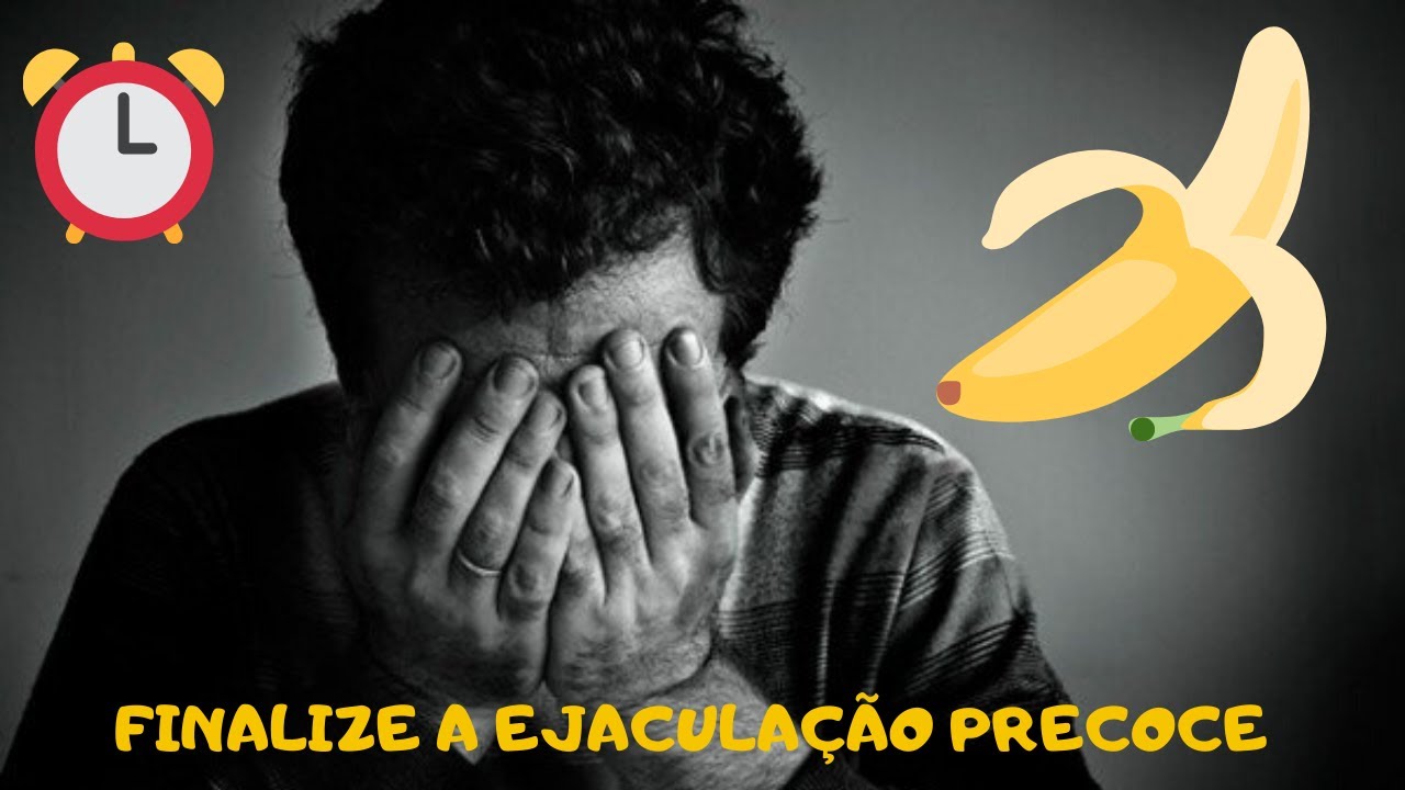 Ejacula o Precoce Causas E Tratamentos Tem Cura YouTube