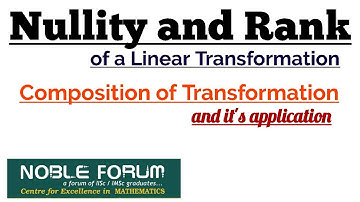 Nullity and Rank of a Linear Transformation | Composition of Linear Transformation