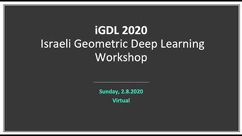 iGDL 2020: Israeli Geometric Deep Learning Workshop