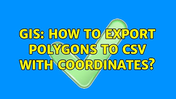 GIS: How to export Polygons to CSV with coordinates? (5 Solutions!!)