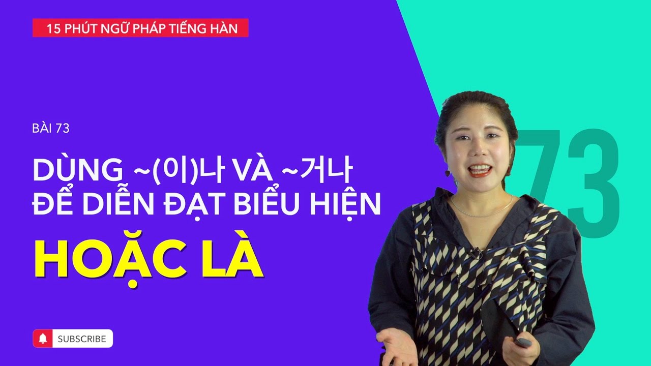 Học tiếng Hàn 2021 | NGỮ PHÁP TIẾNG HÀN GIAO TIẾP - BÀI #73 | Học cách nói 