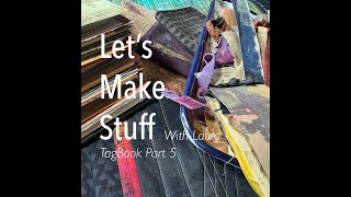 Lets Make Stuff: TagBook, Part 5