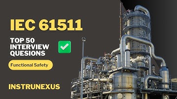 50 Interview Questions on Functional Safety – IEC 61511 Explained | InstruNexus