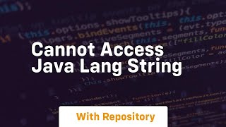 cannot access java lang string