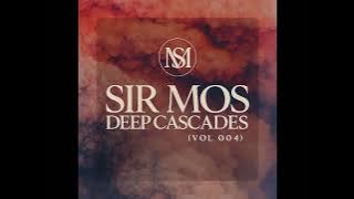 Sir Mos DeepCascades (Vol 004)