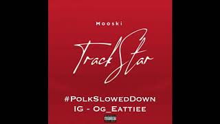 Mooski - Track Star #SLOWED