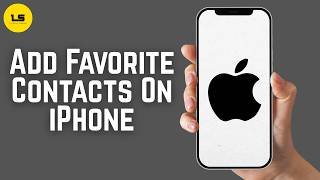 iOS 26: How To Add Favorite Contacts On iPhone (2026)
