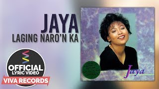 Jaya — Laging Naro'n Ka [ Lyric Video]