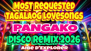 pangakomost Requested Tagalog Love  Disco Remix 2026