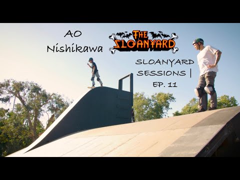 SLOANYARD SESSIONS EP. 11 | AO NISHIKAWA | ELLIOT SLOAN