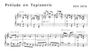Erik Satie ~1906~ Prélude en tapisserie