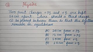 Two point charges +9q and+q are kept 16 cm apart where should... | class 12 physics | electrostatic