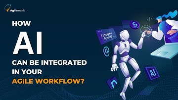 How AI Can Be Integrated Into Your Agile Workflow? | Agilemania