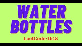 Water Bottles| Leetcode 1518 in Java | MAANG Interview | Must do DSA questions | Oracle first round