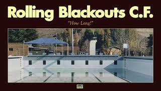 Rolling Blackouts Coastal Fever - How Long?